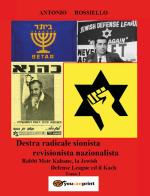 Destra radicale sionista revisionista nazionalista Rabbi Meir Kahane, la Jewish Defense League ed il Kach vol.1 di Antonio Rossiello edito da Youcanprint
