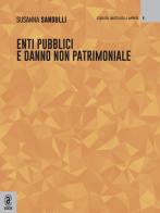 Enti pubblici e danno non patrimoniale di Susanna Sandulli edito da Aracne (Genzano di Roma)