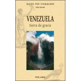Venezuela. Tierra de gracia. Ediz. illustrata