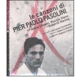 Le canzoni di Pier Paolo Pasolini. Con CD Audio