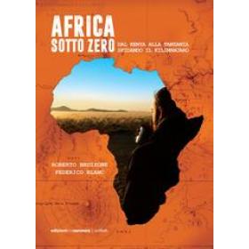 Africa sotto zero. Dal Kenya alla Tanzania sfidando il Kilimanjaro