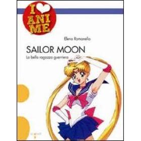 Sailor Moon. La bella ragazza guerriera