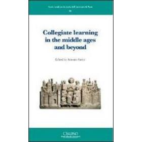 Collegiate learning in the middle ages and beyond. Ediz. francese e inglese
