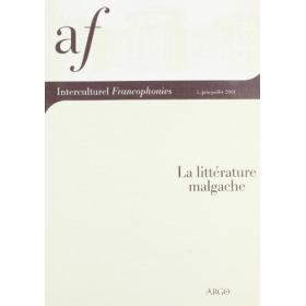 Interculturel. Quaderni dell'Alliance franaise, Associazione culturale italo-francese. Francophonies. La littrature malgache