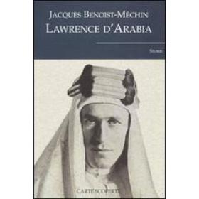 Lawrence d'Arabia o il sogno in frantumi