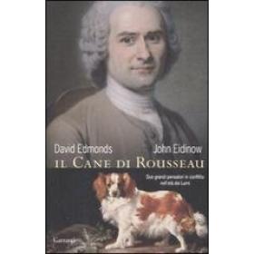 Il cane di Rousseau. Due grandi pensatori in conflitto nell'et dei Lumi