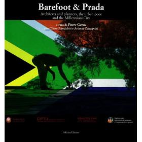 Barefoot & Prada. Architects and planners, the urban poor and the millennium city. Ediz. illustrata