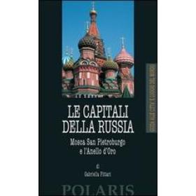 Le capitali della Russia. Mosca, San Pietroburgo e l'Anello d'Oro