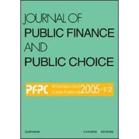 Journal of public finance and public choice. Economia delle scelte pubbliche (2005) vol. 1-2