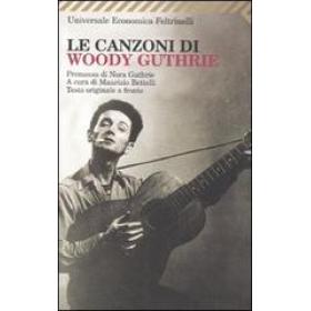 Le canzoni di Woody Guthrie. Testo inglese a fronte