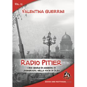 Radio Pitier. I 900 giorni di assedio di Leningrado, nella voce di Olga