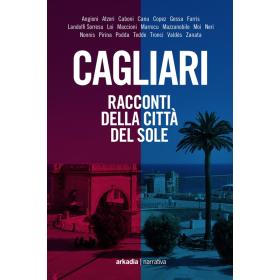 Cagliari. Racconti della citt del sole