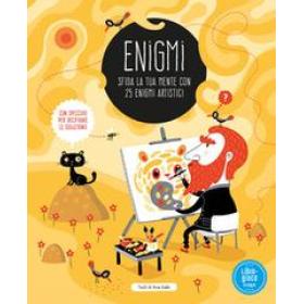 Enigmi. Sfida la tua mente con 25 enigmi artistici