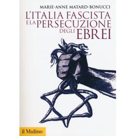 L' Italia fascista e la persecuzione degli ebrei