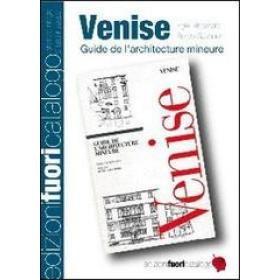Venice. Guide de l'architecture mineure