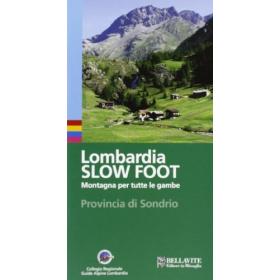 Lombardia slow foot. Montagna per tutte le gambe. Provincia di Sondrio