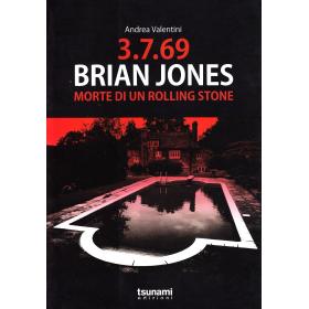 3.7.69. Brian Jones. Morte di un Rolling Stone