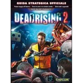 Dead rising 2. Guida strategica ufficiale