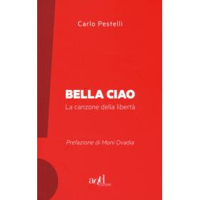 Bella ciao. La canzone della libert