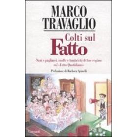 Colti sul Fatto. Nani e pagliacci, muffe e lombrichi di fine regime sul Fatto Quotidiano