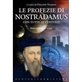 Le profezie di Nostradamus. Rivelazioni senza tempo