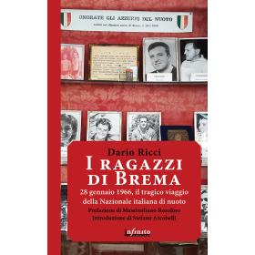 I ragazzi di Brema. 28 gennaio 1966, il tragico viaggio della Nazionale italiana di nuoto