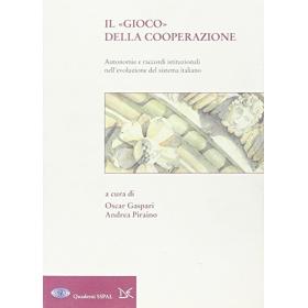 Il gioco della cooperazione. Autonomie e raccordi istituzionali nell'evoluzione del sistema italiano