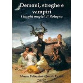 Demoni, streghe e vampiri. I luoghi magici di Bologna