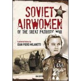 Soviet airwomen of the great patriotic war. A pictorial history