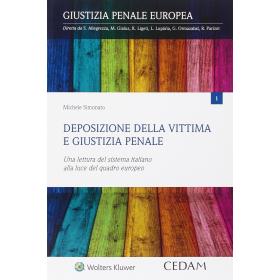 Deposizione della vittima e giustizia penale. Una lettura del sistema italiano alla luce del quadro europeo