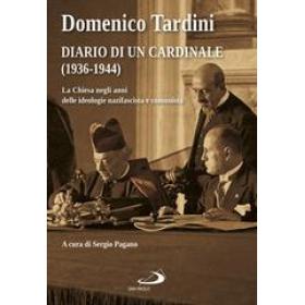 Diario di un cardinale (1936-1944). La Chiesa negli anni delle ideologie nazifascista e comunista