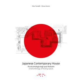Japanese contemporary house. Piccola antologia degli spazi fluttuanti. Ediz. italiana e inglese