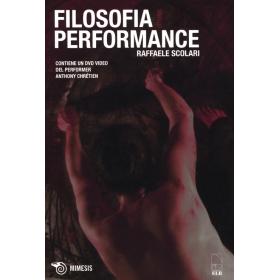 Filosofia di una performance-Philosophie d'une performance. Con DVD