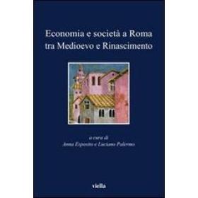 Economia e societ a Roma tra Medioevo e Rinascimento. Studi dedicati ad Arnold Esch