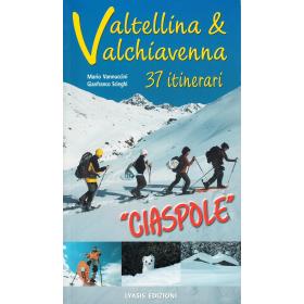 Valtellina e Valchiavenna. 37 itinerari. Ciaspole