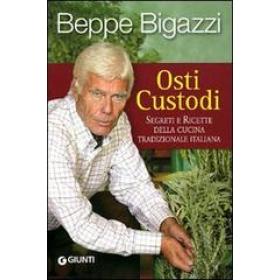 Osti custodi. Segreti e ricette della cucina tradizionale italiana