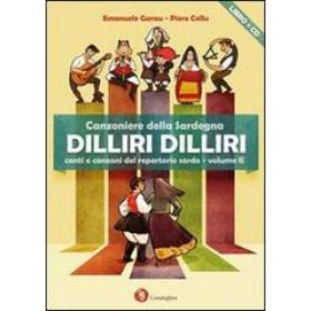 Dilliri-dilliri. Canzoniere della Sardegna. Con CD Audio