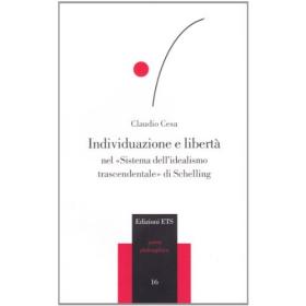 Individuazione e libert nel sistema dell'idealismo trascendentale di Schelling