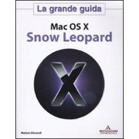 Mac OS X. Snow Leopard. La grande guida