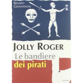 Jolly Roger. Le bandiere dei pirati