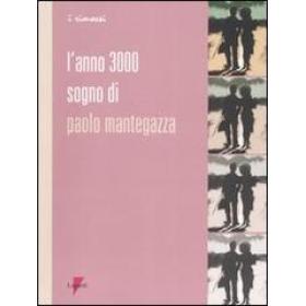 L' anno 3000. Sogno di Paolo Mantegazza