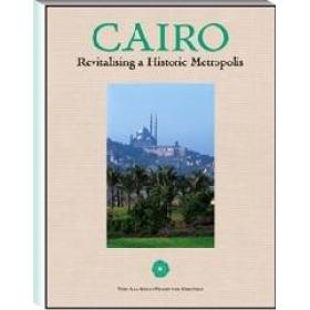 Cairo. Revitalizing and Historic Metropolis. Ediz. inglese