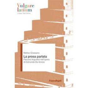 La prosa parlata. Percorsi linguistici nell'opera di Edmondo De Amicis