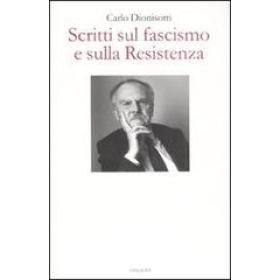 Scritti sul fascismo e sulla Resistenza