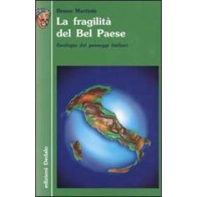 La fragilit del Bel Paese. Geologia dei paesaggi italiani
