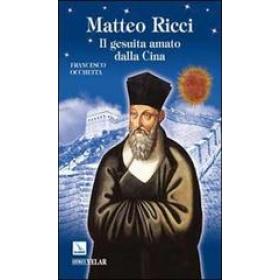 Matteo Ricci. Il gesuita amato dalla Cina