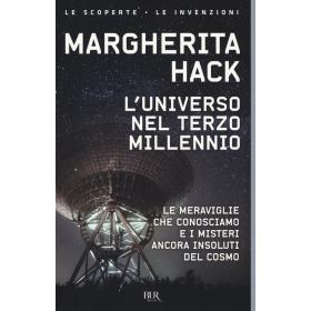 L' universo nel Terzo millennio. ?Le meraviglie che conosciamo e i misteri ancora insoluti del cosmo