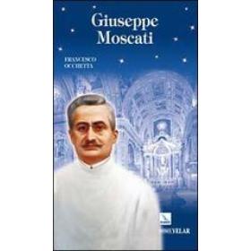 Giuseppe Moscati. Esempio di santit laica