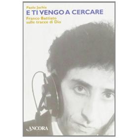 E ti vengo a cercare. Franco Battiato e il sacro