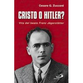 Cristo o Hitler? Vita del beato Franz Jegerstetter